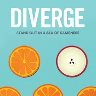 a bunch of orange slices with one apple slice and the message Diverge, stand out in a sea of sameness